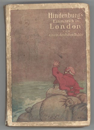 #133950) HINDENBURGS EINMARSCH IN LONDON. Von Einem Deutschen Dichter [pseudonym]. Paul Georg Munch
