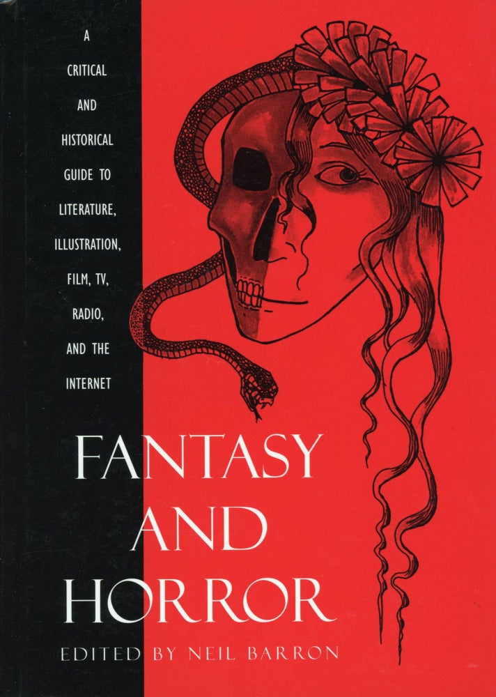 (#134172) FANTASY AND HORROR: A CRITICAL AND HISTORICAL GUIDE TO LITERATURE, ILLUSTRATION, FILM, TV, RADIO AND THE INTERNET. Neil Barron.