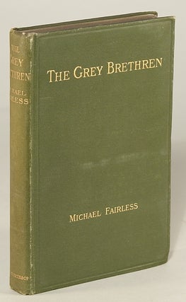 #134192) THE GREY BRETHREN AND OTHER FRAGMENTS IN PROSE AND VERSE. By Michael Fairless...