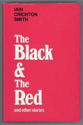 #134215) THE BLACK AND THE RED AND OTHER STORIES. Iain Crichton Smith