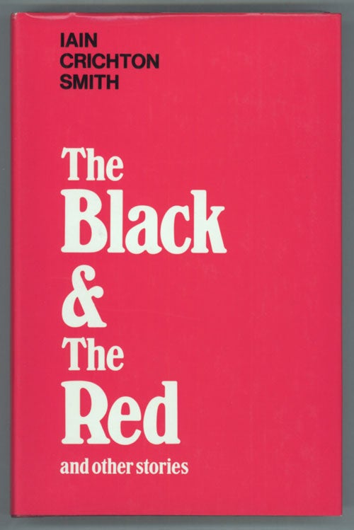 (#134215) THE BLACK AND THE RED AND OTHER STORIES. Iain Crichton Smith.