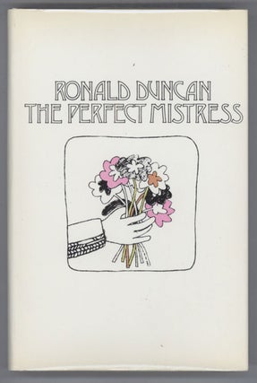 #134229) THE PERFECT MISTRESS AND OTHER STORIES. Ronald Duncan