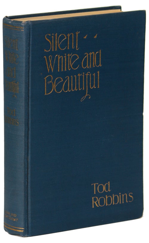 (#134735) SILENT, WHITE AND BEAUTIFUL AND OTHER STORIES. Tod Robbins, Clarence Aaron Robbins.