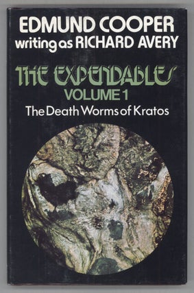 #134813) THE EXPENDABLES: VOLUME ONE. THE DEATH WORMS OF KRATOS. Edmund Cooper, "Richard Avery."