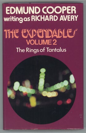 #134814) THE EXPENDABLES: VOLUME TWO. THE RINGS OF TANTALUS. Edmund Cooper, "Richard Avery."