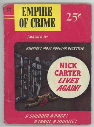 #134997) EMPIRE OF CRIME! By Nicholas Carter [pseudonym]. here house pseudonym, Richard Wormser