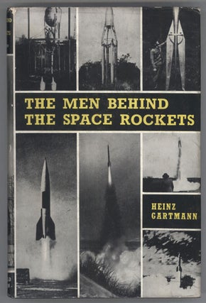 #135128) THE MEN BEHIND THE SPACE ROCKETS. Heinz Gartmann