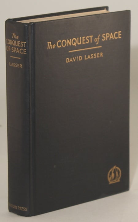 (#135138) THE CONQUEST OF SPACE ... With an Introduction by Dr. H. H. Sheldon. David Lasser.