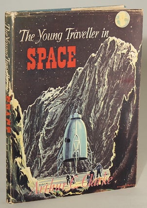 #135282) THE YOUNG TRAVELLER IN SPACE. Arthur C. Clarke