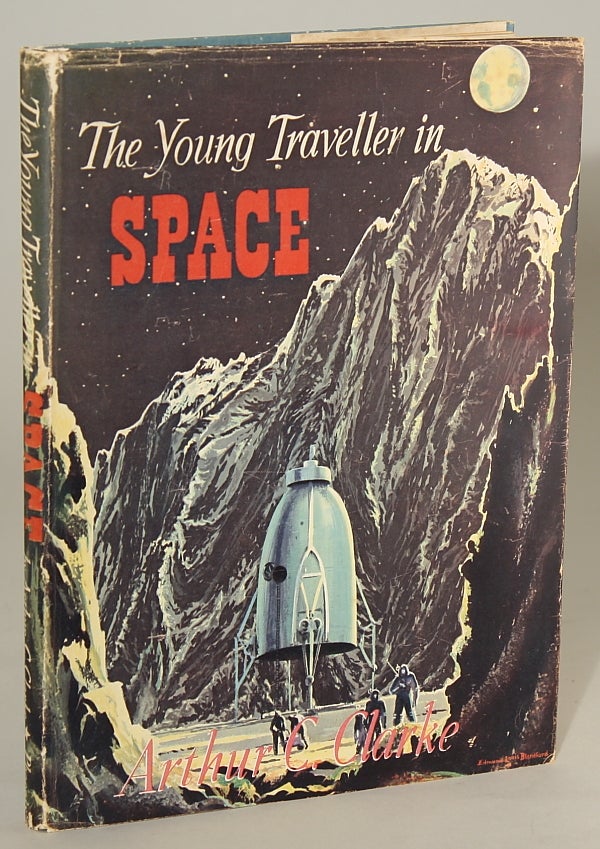 (#135282) THE YOUNG TRAVELLER IN SPACE. Arthur C. Clarke.