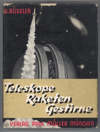 #135343) TELESKOPE, RAKETEN, GESTIRNE. DIE ERFORSCHUNG DES UNIVERSUMS. Werner Büedeler