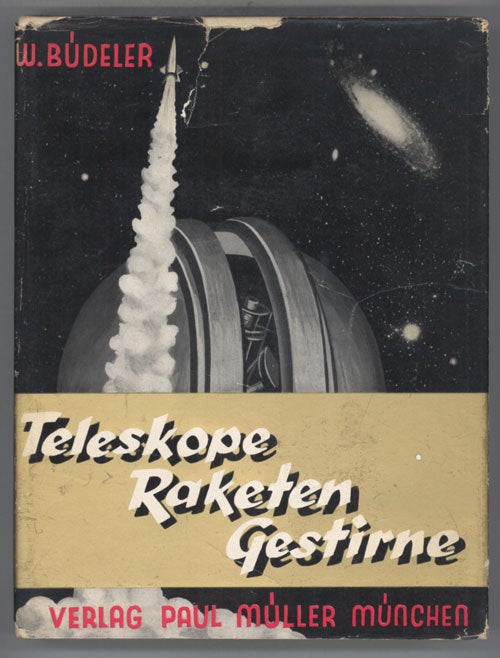 (#135343) TELESKOPE, RAKETEN, GESTIRNE. DIE ERFORSCHUNG DES UNIVERSUMS. Werner Büedeler.