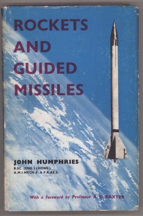 (#135464) ROCKETS AND GUIDED MISSILES ... With a Foreword by A. D. Baxter. John Humphries.
