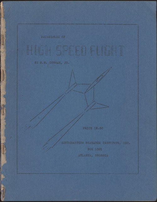 (#135515) PRINCIPLES OF HIGH SPEED FLIGHT. H. M. Conway, Jr.
