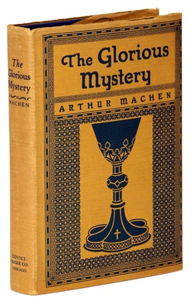 #135601) THE GLORIOUS MYSTERY ... Edited by Vincent Starrett. Arthur Machen