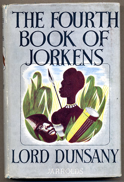 (#135626) THE FOURTH BOOK OF JORKENS. Lord Dunsany, Edward Plunkett.