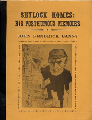 #135662) SHYLOCK HOMES: HIS POSTHUMOUS MEMOIRS. John Kendrick Bangs