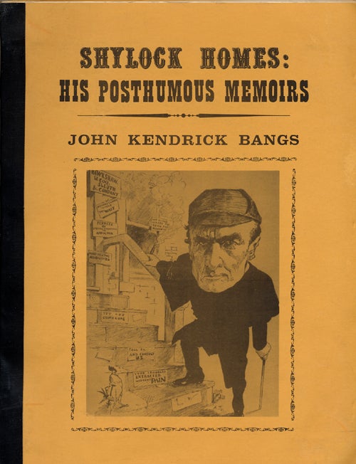 (#135662) SHYLOCK HOMES: HIS POSTHUMOUS MEMOIRS. John Kendrick Bangs.