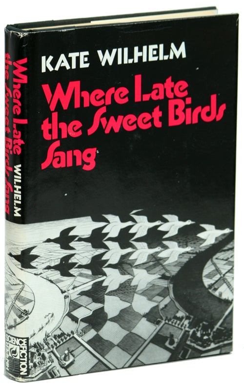 (#135665) WHERE LATE THE SWEET BIRDS SANG. Kate Wilhelm.