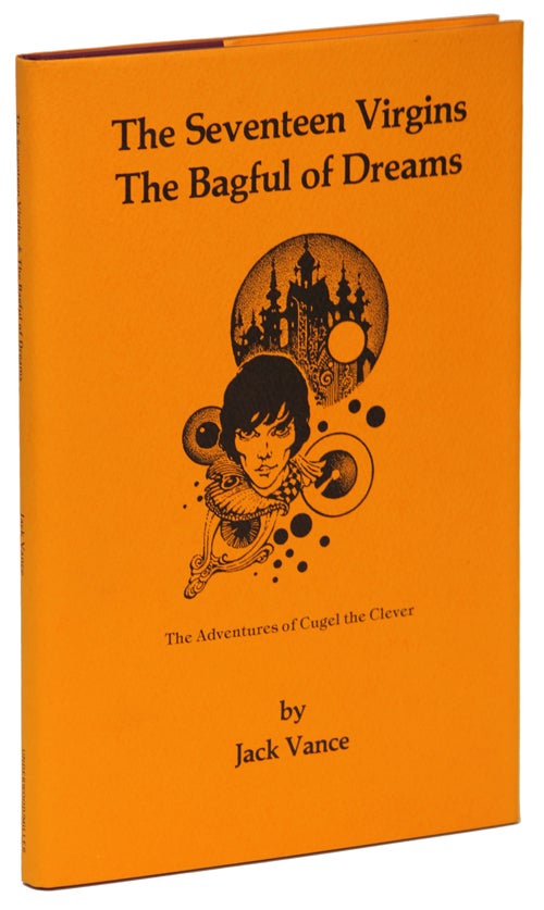 (#135696) THE SEVENTEEN VIRGINS [and] THE BAGFUL OF DREAMS: THE ADVENTURES OF CUGEL THE CLEVER [cover title]. John Holbrook Vance, "Jack Vance."