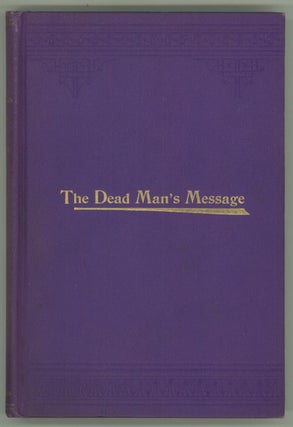 #136066) THE DEAD MAN'S MESSAGE: AN OCCULT ROMANCE. Florence Marryat, Mrs. Florence Lean, Church