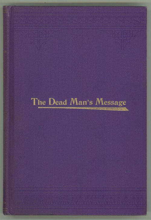 (#136066) THE DEAD MAN'S MESSAGE: AN OCCULT ROMANCE. Florence Marryat, Mrs. Florence Lean, Church.