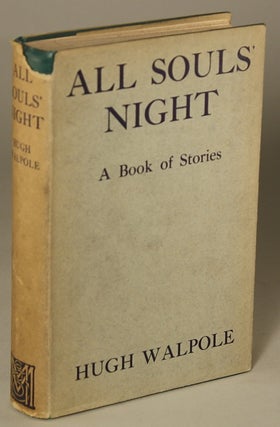 #136284) ALL SOULS' NIGHT: A BOOK OF STORIES. Hugh Walpole