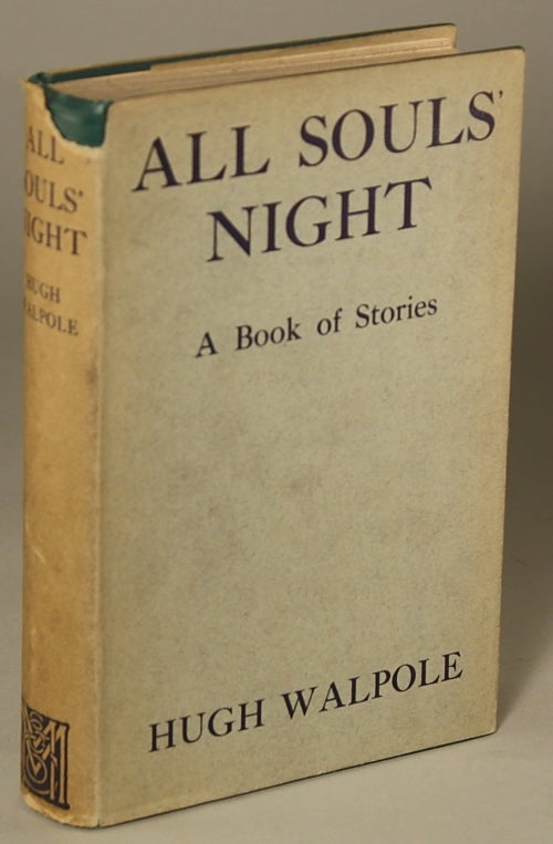(#136284) ALL SOULS' NIGHT: A BOOK OF STORIES. Hugh Walpole.
