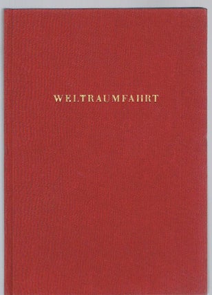 WELTRAUMFAHRT: BEITRÄGE ZUR WELTRAUMFORSCHUNG UND ASTRONAUTIK. Februar 1951-Dezember 1951 (numbers 1-6). Edited by Heinz Gartmann.