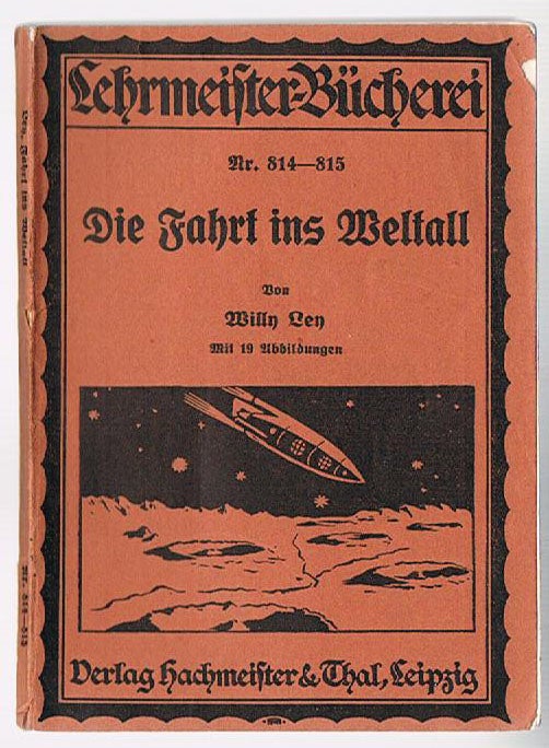(#136323) DIE FAHRT INS WELTALL ... 19 Abbildungen von Thea Blüthner. Willy Ley.
