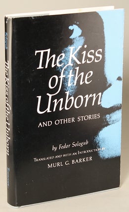 #136379) THE KISS OF THE UNBORN AND OTHER STORIES ... Translated and with an Introduction by Murl...