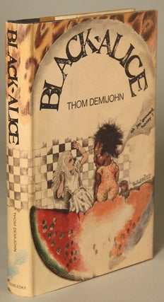 #136472) BLACK ALICE by Thom Demijohn [pseudonym]. Thomas M. Disch, John Sladek, "Thom Demijohn."