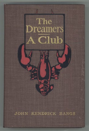 #136631) THE DREAMERS: A CLUB. John Kendrick Bangs