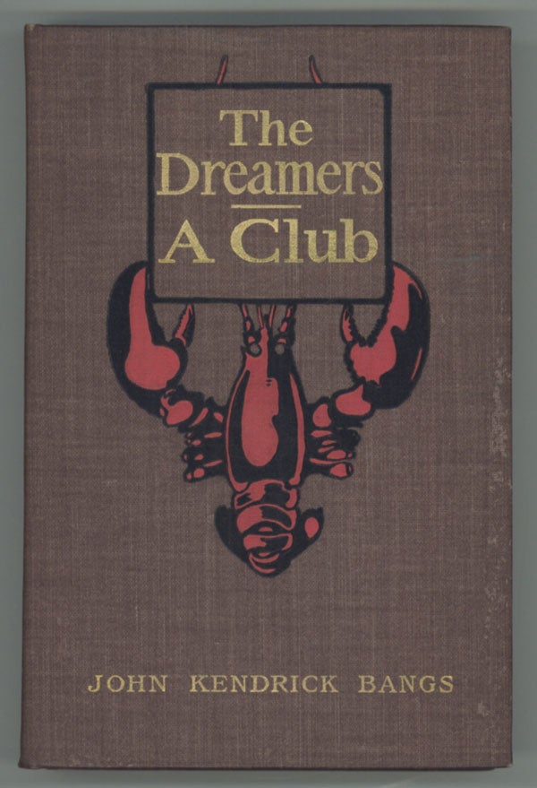 (#136631) THE DREAMERS: A CLUB. John Kendrick Bangs.