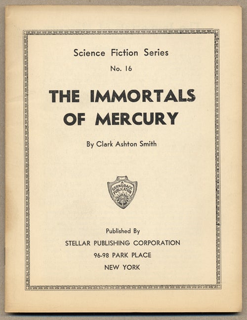 (#136673) THE IMMORTALS OF MERCURY ... [cover title]. Clark Ashton Smith.