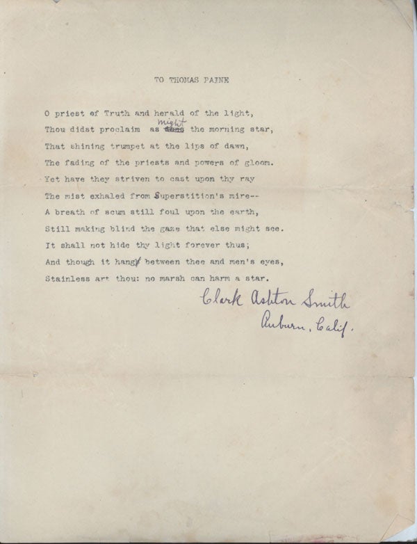 (#136824) "TO THOMAS PAINE" [poem]. Typed manuscript signed (TMsS), ribbon copy, eleven lines on letter-size bond, double-spaced, signed in full ("Clark Ashton Smith / Auburn, Calif.") at bottom, with one autograph edit and two corrections of typing errors. Clark Ashton Smith.