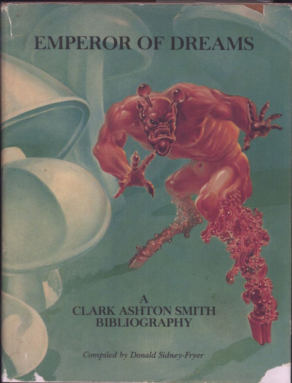 (#136832) EMPEROR OF DREAMS: A CLARK ASHTON SMITH BIBLIOGRAPHY. Clark Ashton Smith, Donald Sidney-Fryer.