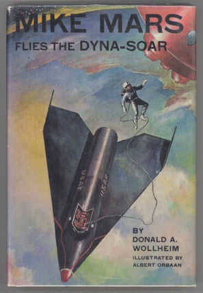 #136956) MIKE MARS FLIES THE DYNA-SOAR. Donald A. Wollheim