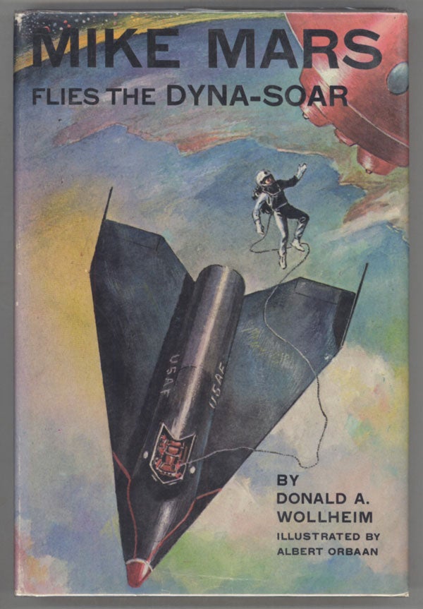(#136956) MIKE MARS FLIES THE DYNA-SOAR. Donald A. Wollheim.