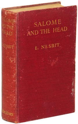 #137047) SALOME AND THE HEAD: A MODERN MELODRAMA. Nesbit, Mrs. Hubert Bland