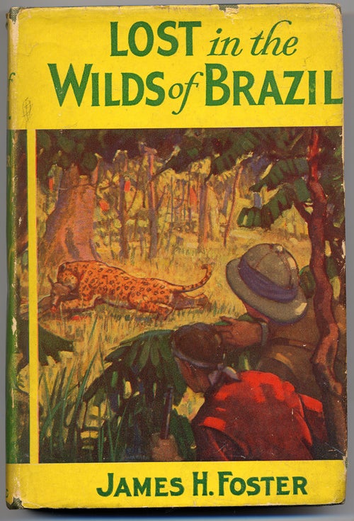 (#137053) LOST IN THE WILDS OF BRAZIL. James Foster.
