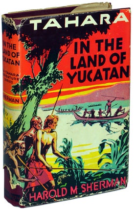 #137055) IN THE LAND OF THE YUCATAN. Harold M. Sherman