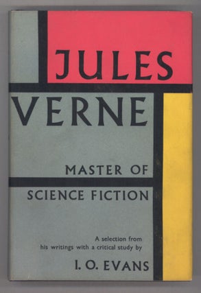 #137143) JULES VERNE: MASTER OF SCIENCE FICTION. [Edited] by I. O. Evans. Jules Verne