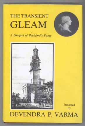 #137189) THE TRANSIENT GLEAM: A BOUQUET OF BECKFORD'S POESY Presented by Davendra P. Varma....