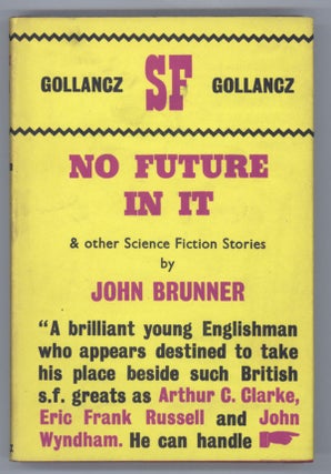 #137216) NO FUTURE IN IT AND OTHER SCIENCE FICTION STORIES. John Brunner