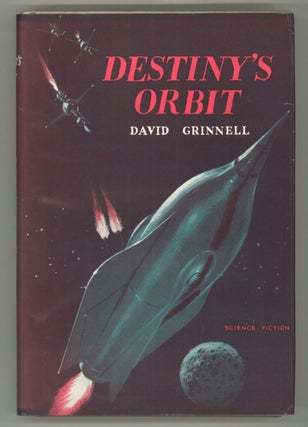 #137295) DESTINY'S ORBIT by David Grinnell [pseudonym]. Donald A. Wollheim, "David Grinnell."