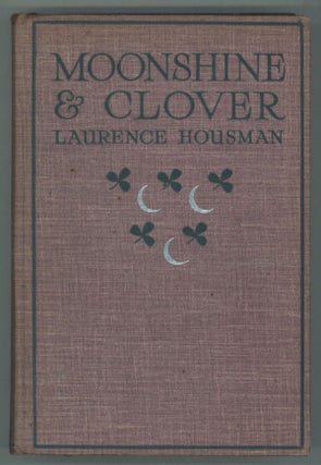 #137314) MOONSHINE & CLOVER. Laurence Housman