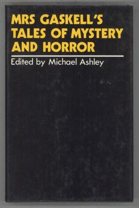 #137349) MRS GASKELL'S TALES OF MYSTERY AND HORROR. Edited by Michael Ashley. Gaskell Mrs,...