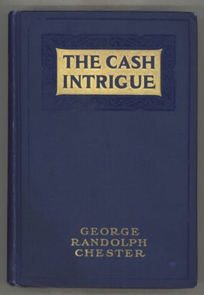 THE CASH INTRIGUE: A FANTASTIC MELODRAMA OF MODERN FINANCE ...