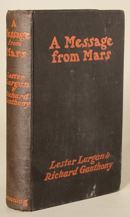 #137475) A MESSAGE FROM MARS: A STORY ... Founded on the Popular Play by Richard Ganthony. Lester...